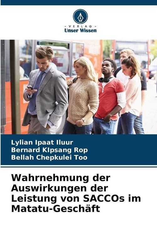 Produktbild: Wahrnehmung der Auswirkungen der Leistung von SACCOs im Matatu-Gesch&auml;ft