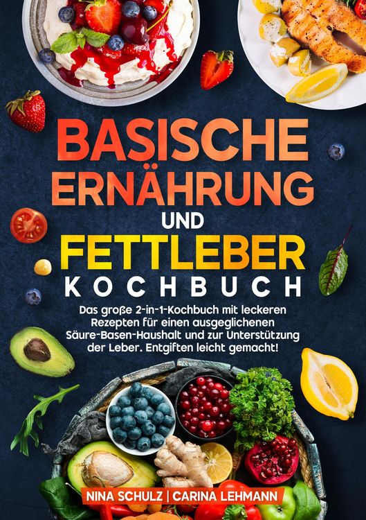 Produktbild: Basische Ern&auml;hrung und Fettleber Kochbuch
