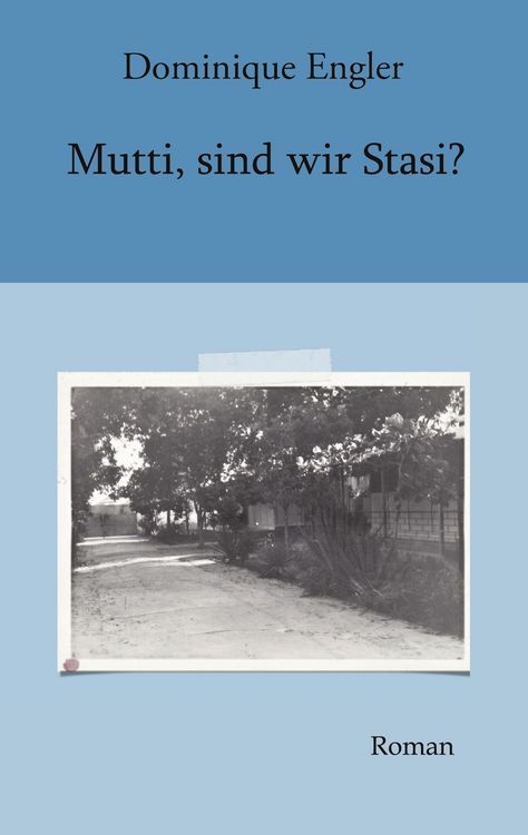 Produktbild: Mutti, sind wir Stasi?