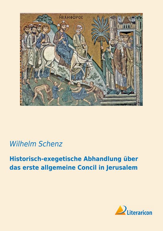 Produktbild: Historisch-exegetische Abhandlung &uuml;ber das erste allgemeine Concil in Jerusalem