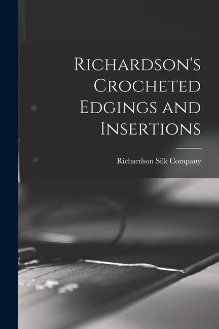 Produktbild: Richardson's Crocheted Edgings and Insertions
