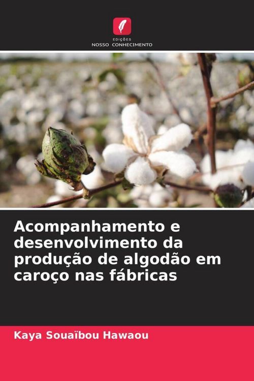 Produktbild: Acompanhamento e desenvolvimento da produ&ccedil;&atilde;o de algod&atilde;o em caro&ccedil;o nas f&aacute;bricas