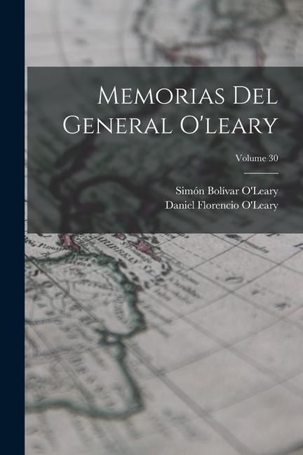 Produktbild: Memorias Del General O'leary; Volume 30