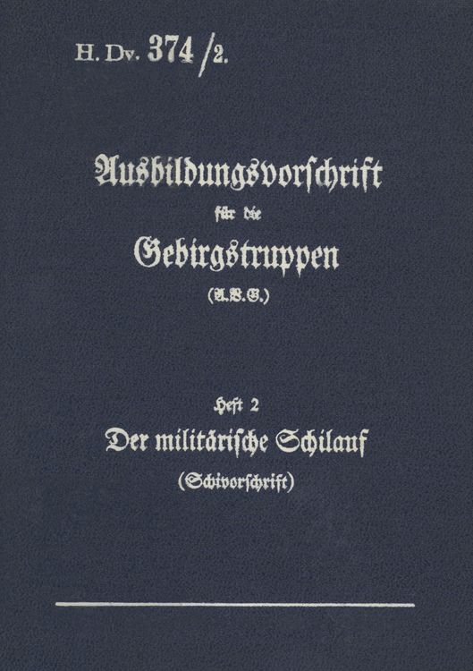 Produktbild: H.Dv. 374/2 Ausbildungsvorschrift f&uuml;r die Gebirgstruppen - Heft 2 Der milit&auml;rische Schilauf