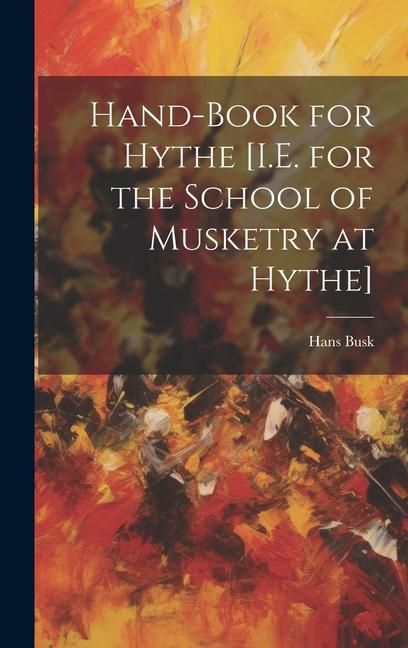 Produktbild: Hand-Book for Hythe [I.E. for the School of Musketry at Hythe]