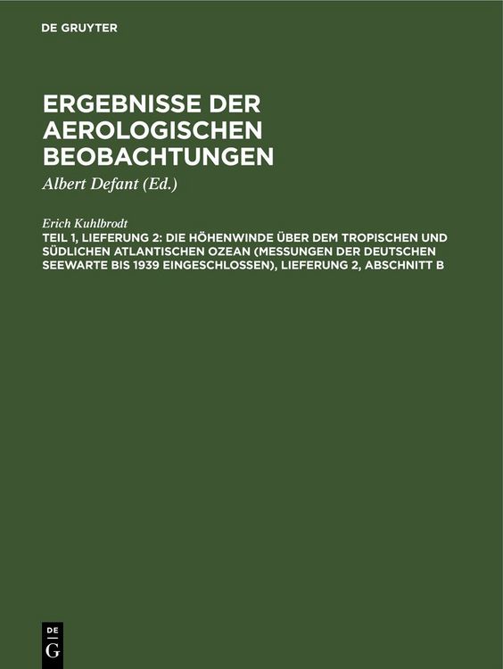 Produktbild: Die H&ouml;henwinde &uuml;ber dem tropischen und s&uuml;dlichen Atlantischen Ozean (Messungen der Deutschen Seewarte bis 1939 eingeschlossen), Lieferung 2, Abschnitt B