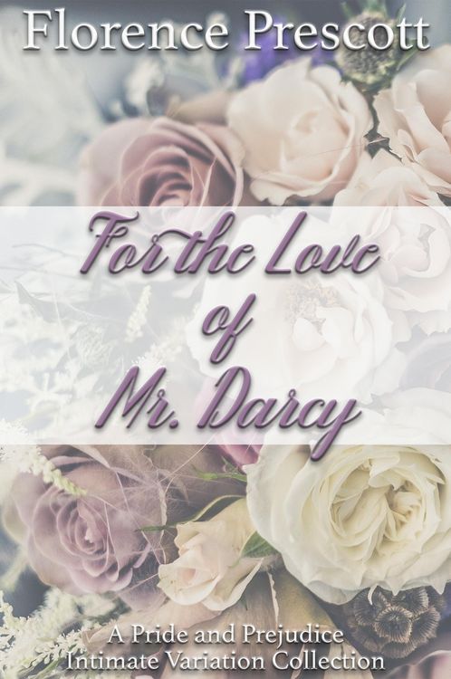 Produktbild: For the Love of Mr. Darcy: A Pride and Prejudice Intimate Variation Collection