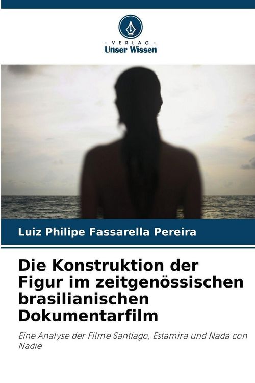 Produktbild: Die Konstruktion der Figur im zeitgen&ouml;ssischen brasilianischen Dokumentarfilm
