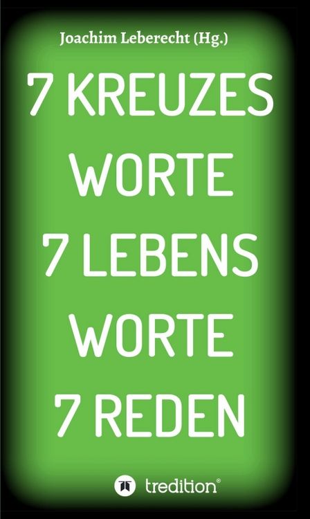Produktbild: 7 KREUZES WORTE 7 LEBENS WORTE 7 REDEN