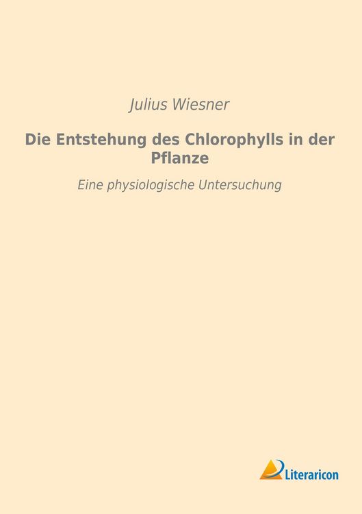 Produktbild: Die Entstehung des Chlorophylls in der Pflanze