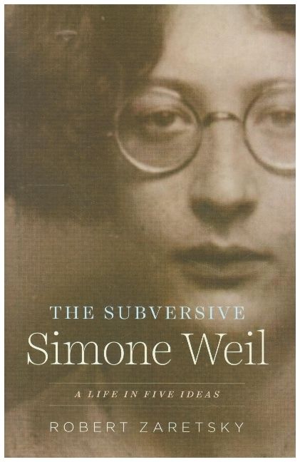 Produktbild: The Subversive Simone Weil - A Life in Five Ideas