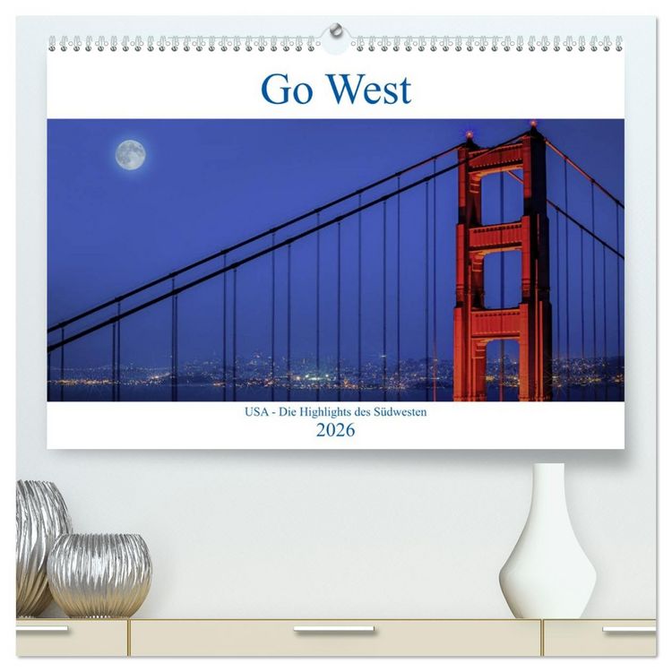 Produktbild: Go West. USA - Die Highlights des S&uuml;dwesten (hochwertiger Premium Wandkalender 2026 DIN A2 quer), Kunstdruck in Hochglanz