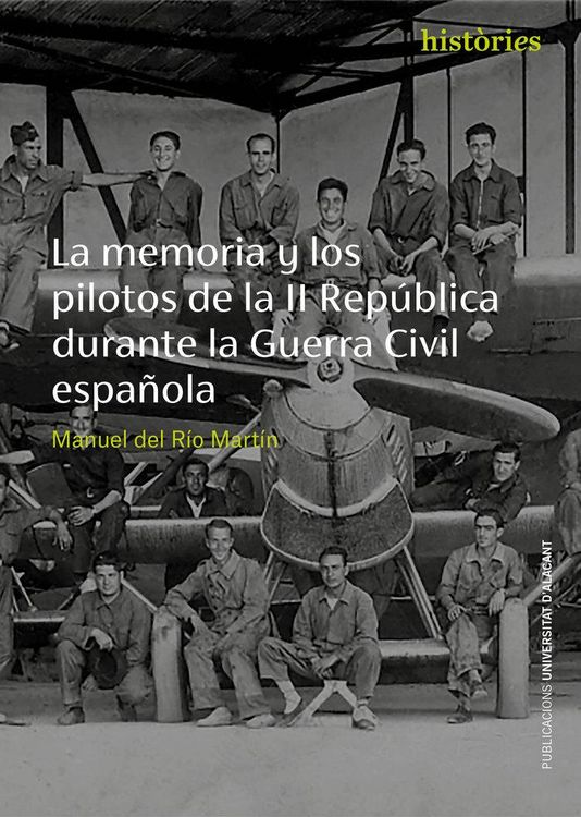 Produktbild: La memoria y los pilotos de la II Rep&uacute;blica durante la Guerra Civil espa&ntilde;ola