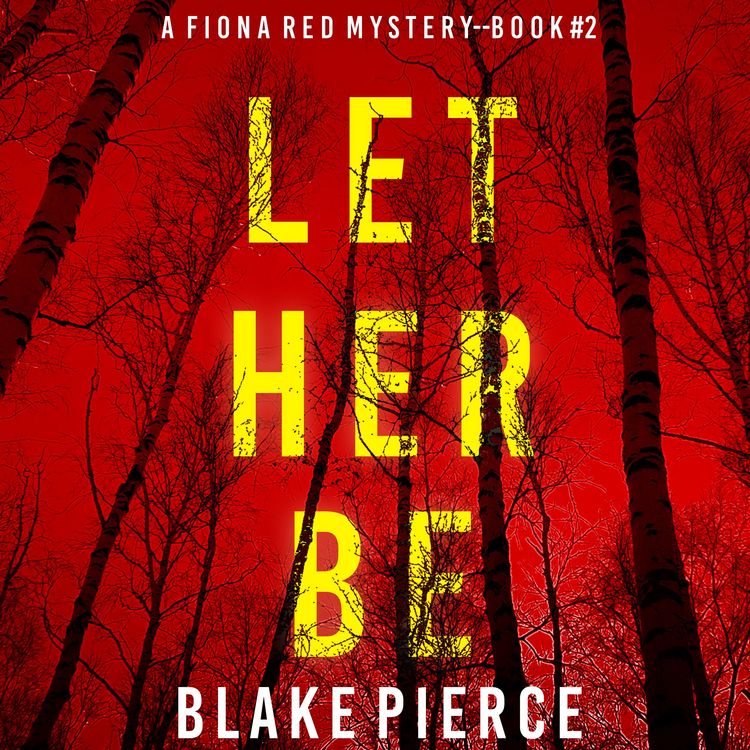 Produktbild: Let Her Be (A Fiona Red FBI Suspense Thriller&mdash;Book 2)