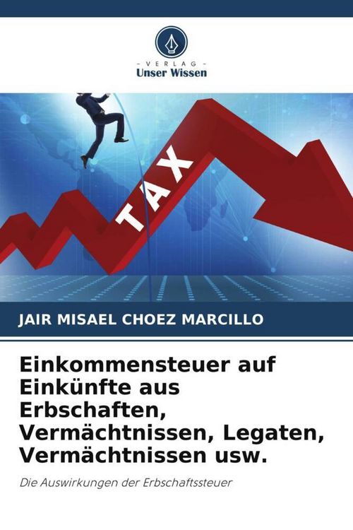 Produktbild: Einkommensteuer auf Eink&uuml;nfte aus Erbschaften, Verm&auml;chtnissen, Legaten, Verm&auml;chtnissen usw.