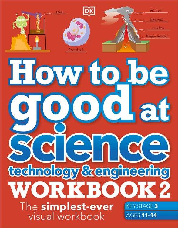 Produktbild: How to be Good at Science, Technology & Engineering Workbook 2, Ages 11-14 (Key Stage 3): The Simplest-Ever Visual Workbook
