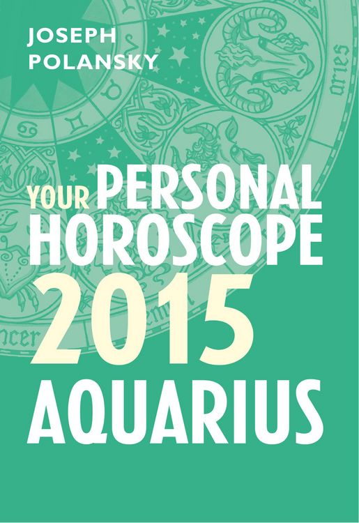 Produktbild: Aquarius 2015: Your Personal Horoscope