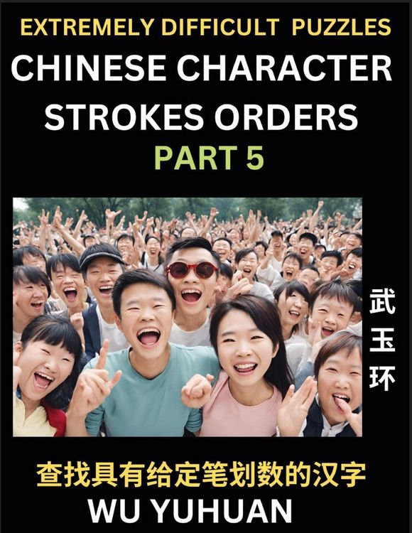 Produktbild: Extremely Difficult Level of Counting Chinese Character Strokes Numbers (Part 5)- Advanced Level Test Series, Learn Counting Number of Strokes in Mandarin Chinese Character Writing, Easy Lessons (HSK All Levels), Simple Mind Game Puzzles, Answers, Simplif