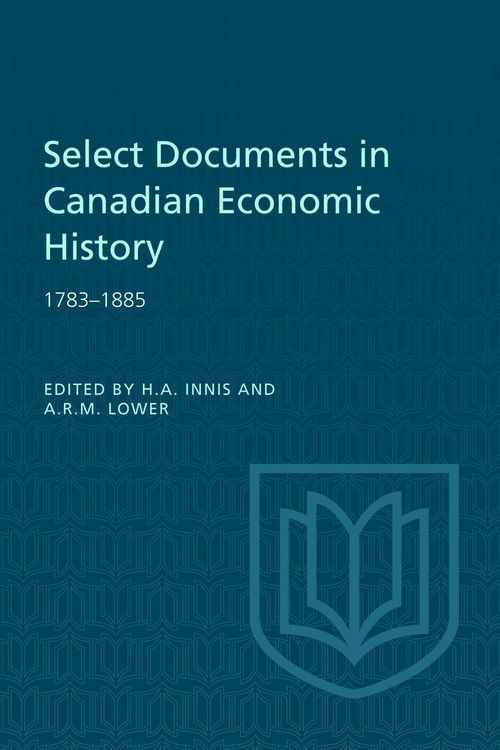 Produktbild: Select Documents in Canadian Economic History 1783-1885