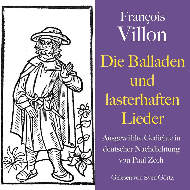 Produktbild: Fran&ccedil;ois Villon: Die Balladen und lasterhaften Lieder