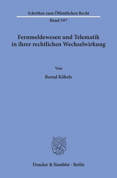 Produktbild: Fernmeldewesen und Telematik in ihrer rechtlichen Wechselwirkung.