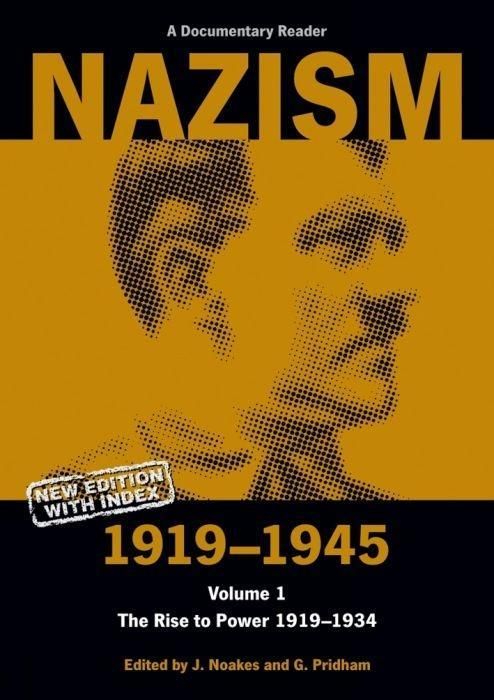 Produktbild: Nazism 1919-1945 Volume 1 - The Rise to Power 1919-1934: A Documentary Reader