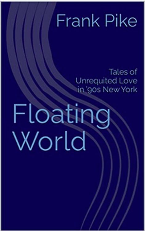 Produktbild: Floating World: Tales of Unrequited Love in '90s New York