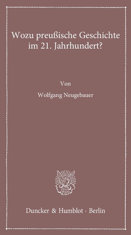 Produktbild: Wozu preu&szlig;ische Geschichte im 21. Jahrhundert?