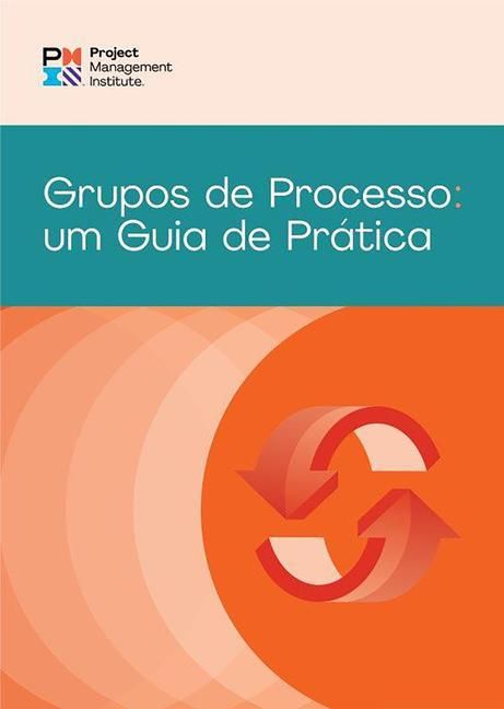 Produktbild: Process Groups: A Practice Guide (Brazilian Portuguese)