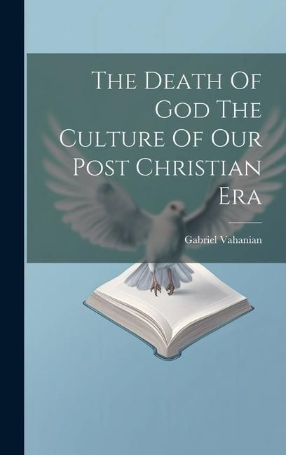 Produktbild: The Death Of God The Culture Of Our Post Christian Era