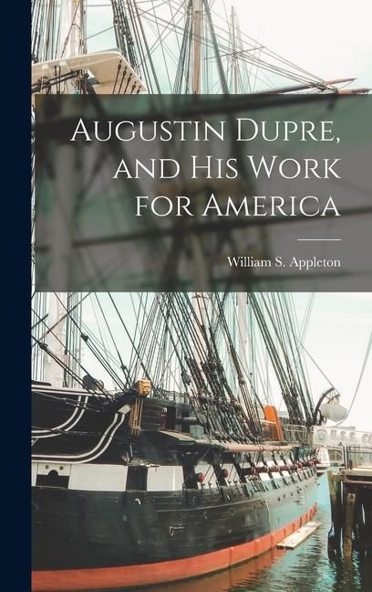 Produktbild: Augustin Dupre, and His Work for America