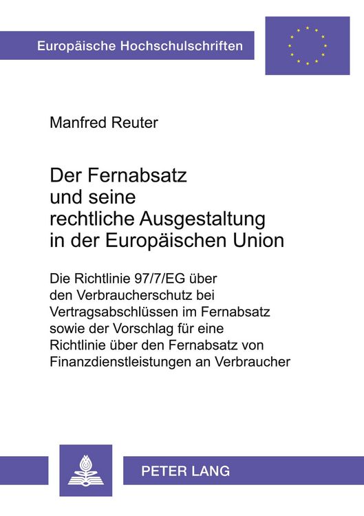 Produktbild: Der Fernabsatz und seine rechtliche Ausgestaltung in der Europ&auml;ischen Union