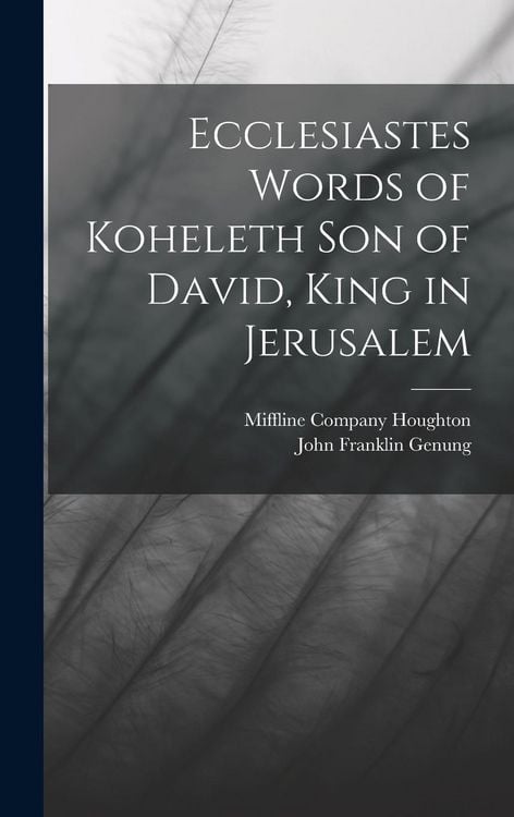 Produktbild: Ecclesiastes Words of Koheleth Son of David, King in Jerusalem