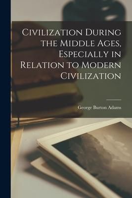 Produktbild: Civilization During the Middle Ages, Especially in Relation to Modern Civilization