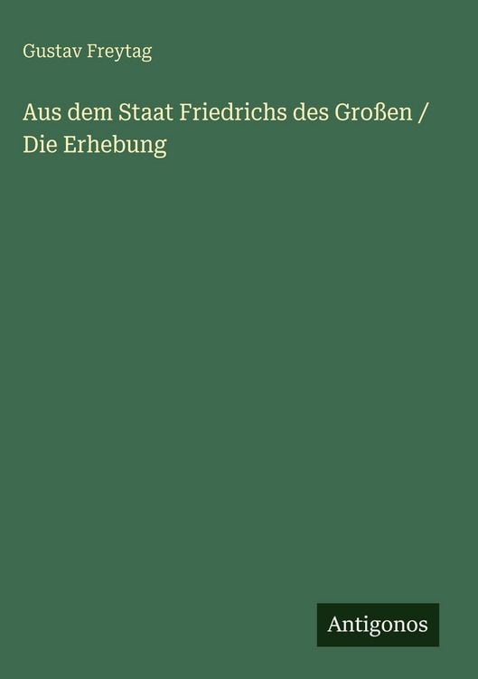 Produktbild: Aus dem Staat Friedrichs des Gro&szlig;en / Die Erhebung