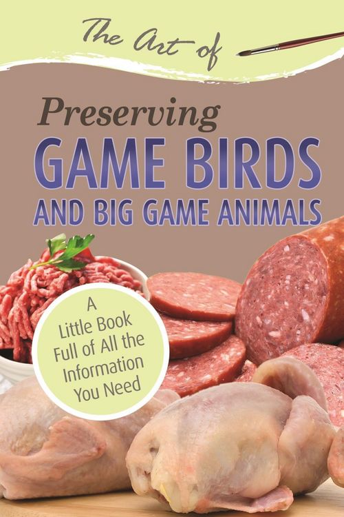 Produktbild: The Art of Preserving Game Birds and Big Game