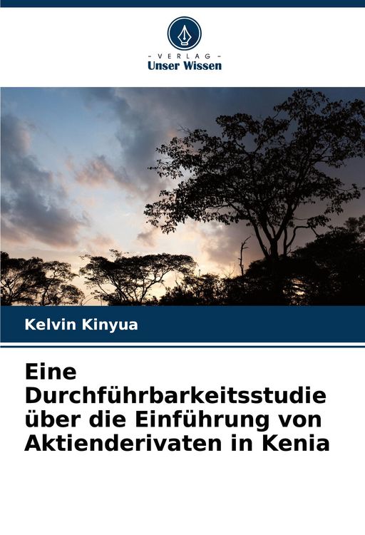 Produktbild: Eine Durchf&uuml;hrbarkeitsstudie &uuml;ber die Einf&uuml;hrung von Aktienderivaten in Kenia