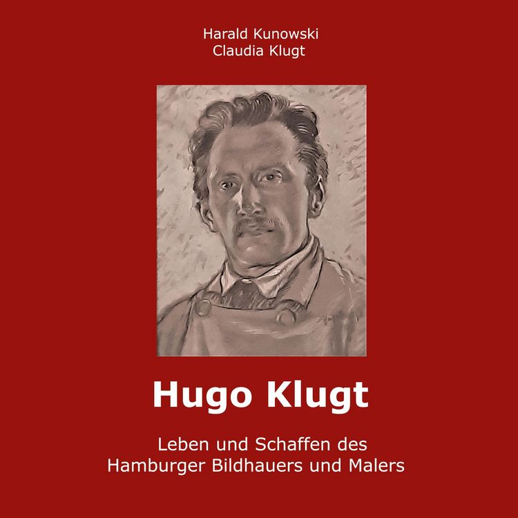 Produktbild: Hugo Klugt Leben und Schaffen des Hamburger Bildhauers und Malers