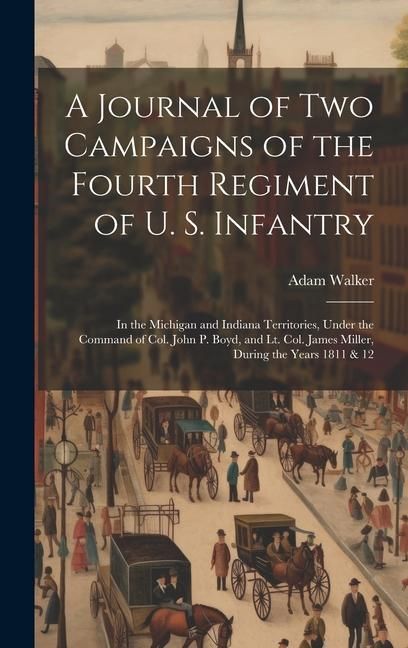 Produktbild: A Journal of two Campaigns of the Fourth Regiment of U. S. Infantry
