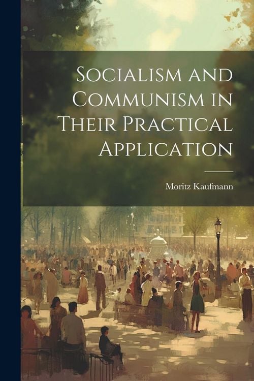 Produktbild: Socialism and Communism in Their Practical Application