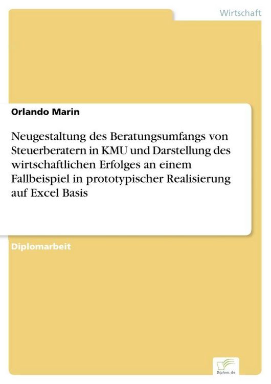 Produktbild: Neugestaltung des Beratungsumfangs von Steuerberatern in KMU und Darstellung des wirtschaftlichen Erfolges an einem Fallbeispiel in prototypischer Realisierung auf Excel Basis