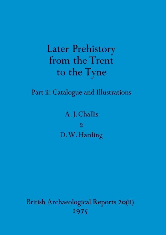Produktbild: Later Prehistory from the Trent to the Tyne, Part ii