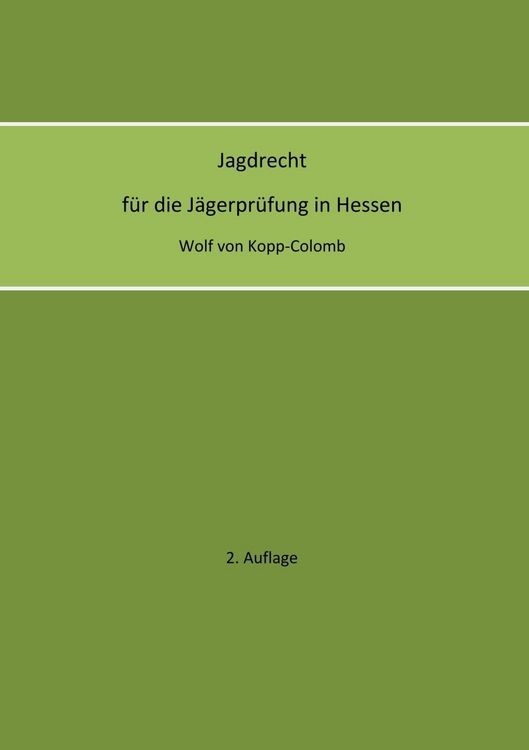 Produktbild: Jagdrecht f&uuml;r die J&auml;gerpr&uuml;fung in Hessen (2. Auflage)