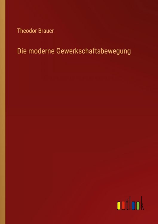 Produktbild: Die moderne Gewerkschaftsbewegung
