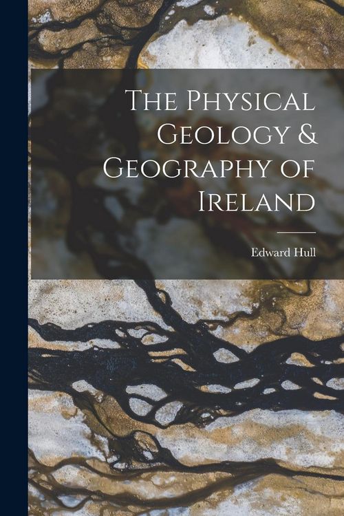 Produktbild: The Physical Geology & Geography of Ireland