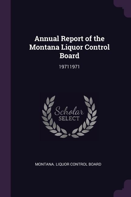 Produktbild: Annual Report of the Montana Liquor Control Board