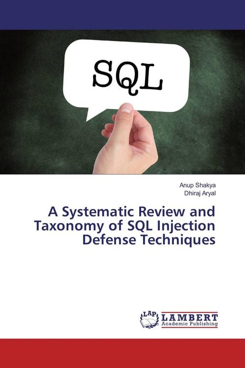 Produktbild: A Systematic Review and Taxonomy of SQL Injection Defense Techniques