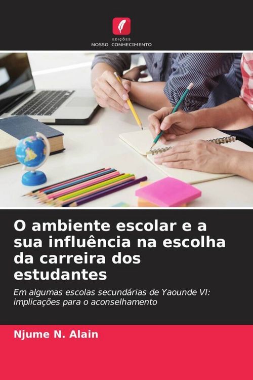 Produktbild: O ambiente escolar e a sua influ&ecirc;ncia na escolha da carreira dos estudantes