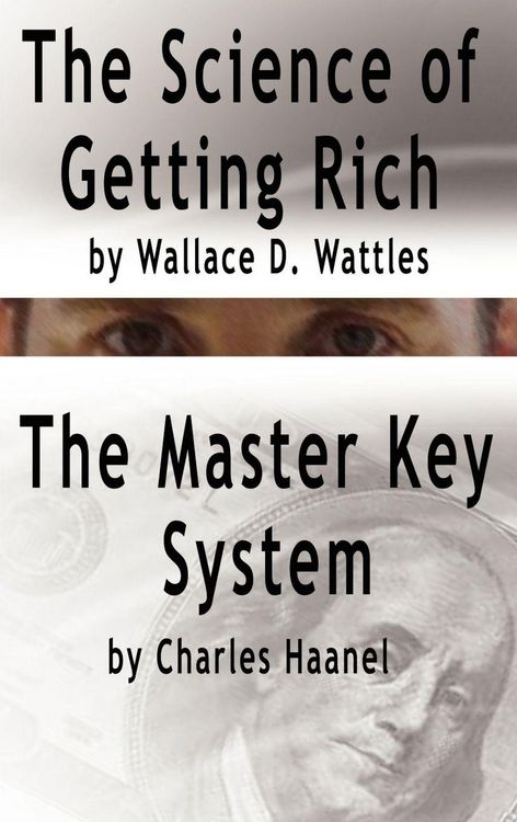 Produktbild: The Science of Getting Rich by Wallace D. Wattles AND The Master Key System by Charles Haanel