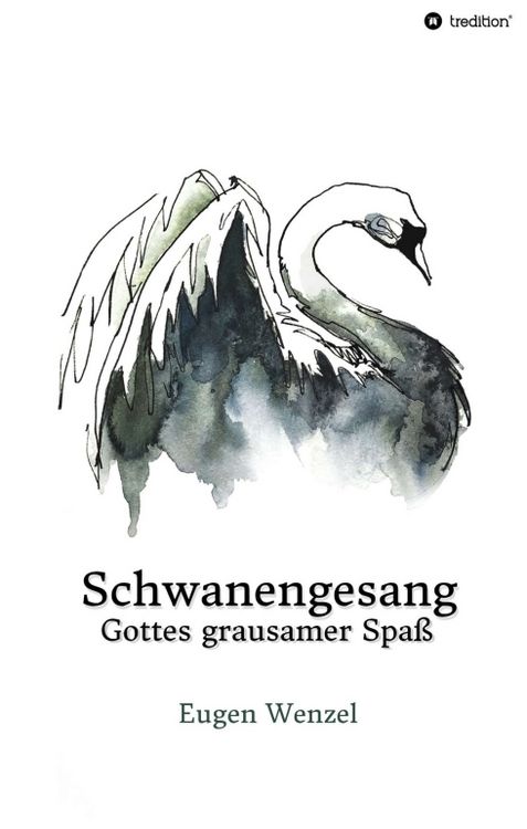 Produktbild: Schwanengesang. Gottes grausamer Spa&szlig;